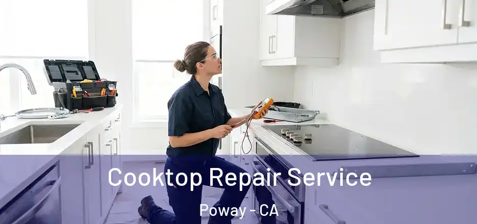 Cooktop Repair Service Poway - CA