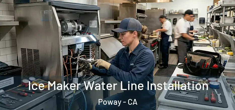  Ice Maker Water Line Installation Poway - CA