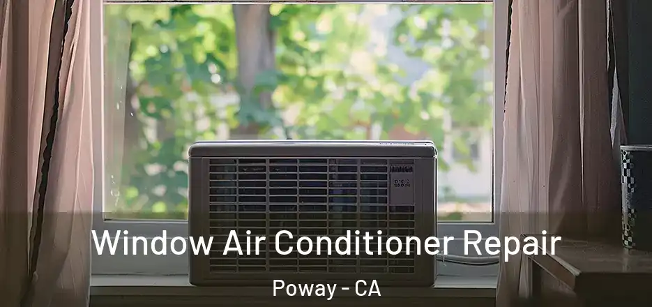  Window Air Conditioner Repair Poway - CA